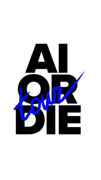 AI Or Die Tour